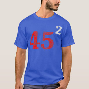 Trump 45 Squared T Pro Trump 2 Terms T T-Shirt