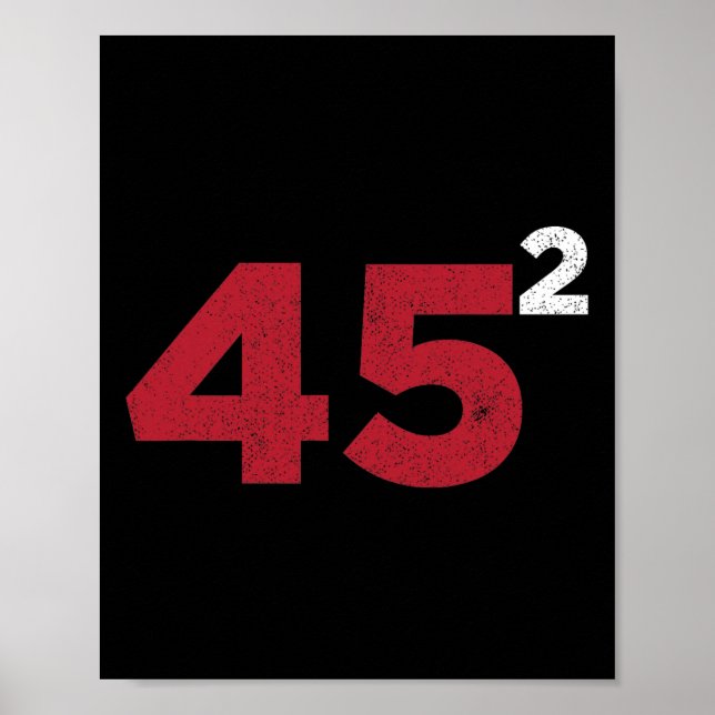 Trump 45 Squared Two Terms 2020 Reelection Gift  Poster (Front)