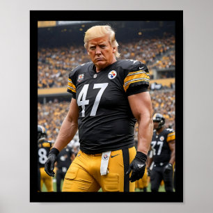 Trump 47 Fittsburgh Footbyll Player Funny  Poster
