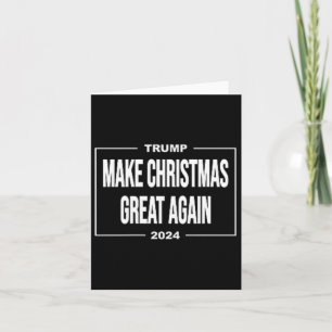 Trump 47 Make Christmas Great Again  Card
