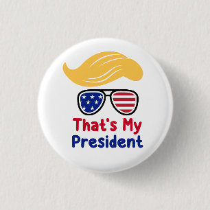 Trump 47 - That's My President 1 Inch Round Button