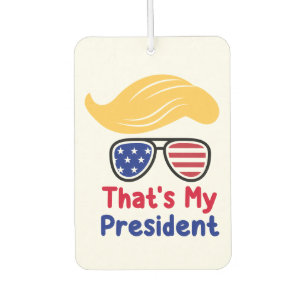 Trump 47 - That's My President  Air Freshener