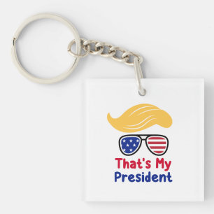 Trump 47 - That's My President  Keychain