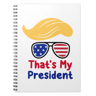 Trump 47 - That's My President  Notebook