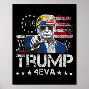 Trump 4eva 4th Of July Forever Love President We T Poster