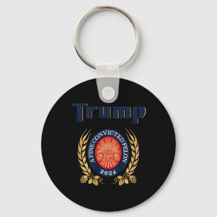 Trump A Fine Convicted Felon 2024 Beer (on Back) Keychain