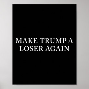Trump A Loser Again  Poster