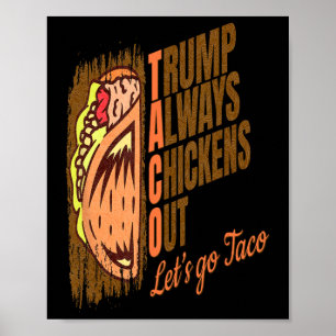 Trump Always Chickens Out Funny Trump Taco Poster