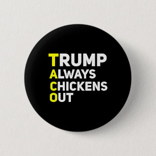 Trump Always Chickens Out Funny Trump Tariff Joke 2 Inch Round Button