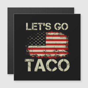 Trump Always Chickens Out Let's Go Taco