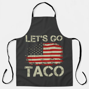 Trump Always Chickens Out Let's Go Taco Apron