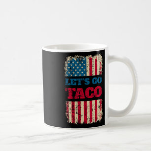 Trump Always Chickens Out Let's Go Taco Coffee Mug