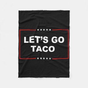Trump Always Chickens Out Let's Go Taco Funny _1  Fleece Blanket