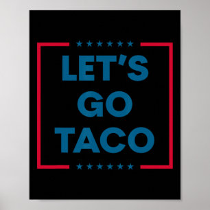 Trump Always Chickens Out Let's Go Taco Funny 2  Poster