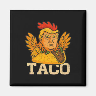 Trump Always Chickens Out Let's Go Taco Funny 3 Magnet