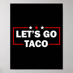 Trump Always Chickens Out Let's Go Taco Funny 4th Poster