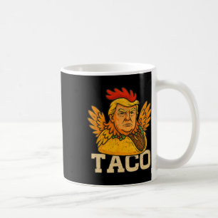 Trump Always Chickens Out Let's Go Taco Funny Coffee Mug