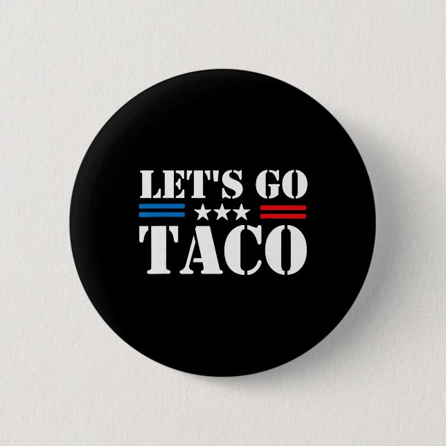Trump Always Chickens Out Let's Go Taco Funny Meme 2 Inch Round Button (Front)