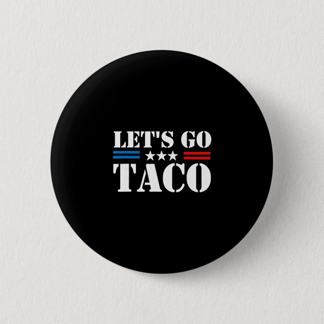 Trump Always Chickens Out Let's Go Taco Funny Meme 2 Inch Round Button (Front)