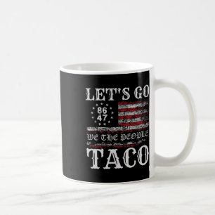 Trump Always Chickens Out Let's Go Taco Funny Meme Coffee Mug