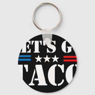 Trump Always Chickens Out Let's Go Taco Funny Meme Keychain