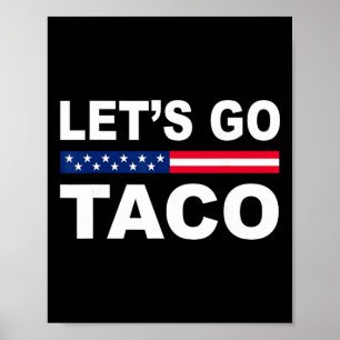 Trump Always Chickens Out Let's Go Taco Funny  Poster