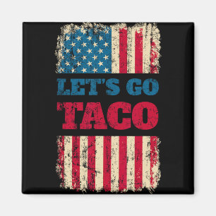 Trump Always Chickens Out Let's Go Taco Magnet
