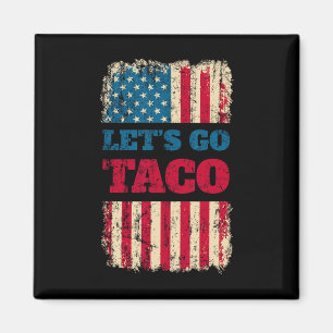 Trump Always Chickens Out Let's Go Taco  Magnet