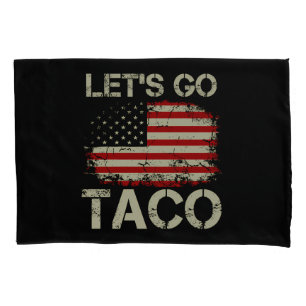 Trump Always Chickens Out Let's Go Taco Pillowcase
