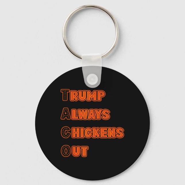 Trump Always Chickens Out Meme  Keychain (Front)