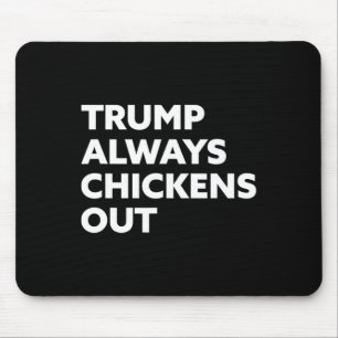 Trump Always Chickens Out - Taco 1  Mouse Pad