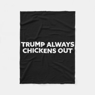 Trump Always Chickens Out - Taco Fleece Blanket