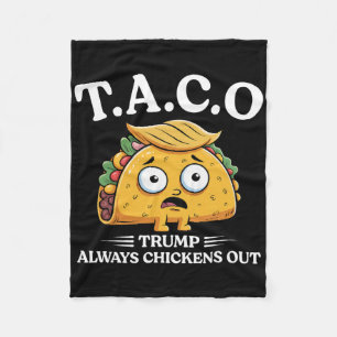 Trump Always Chickens Out Taco Funny Taco Trump Sh Fleece Blanket