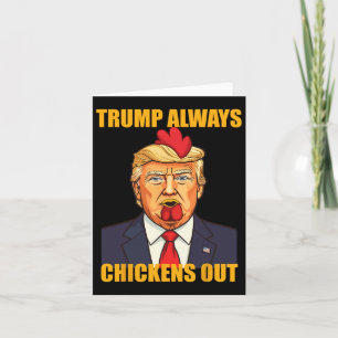 Trump Always Chickens Out Taco Funny Trump Chicken Card