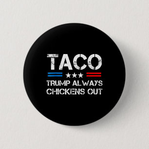 Trump Always Chickens Out Taco Trade Funny Meme 1 2 Inch Round Button