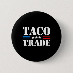 Trump Always Chickens Out Taco Trade Funny Meme 2 Inch Round Button
