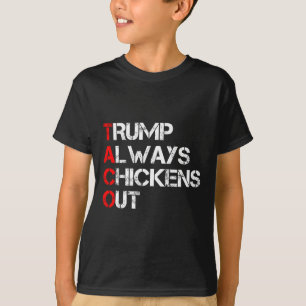 Trump Always Chickens Out Taco Trade Funny Meme 2  T-Shirt