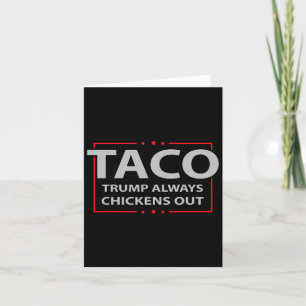 Trump Always Chickens Out Taco Trade Funny Meme 6  Card