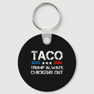 Trump Always Chickens Out Taco Trade Funny Meme 6 Keychain