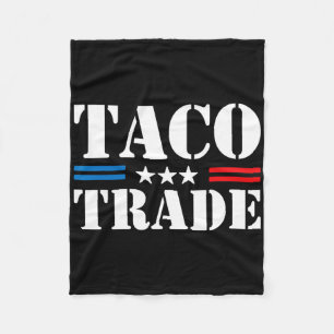 Trump Always Chickens Out Taco Trade Funny Meme 8 Fleece Blanket