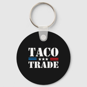 Trump Always Chickens Out Taco Trade Funny Meme  Keychain
