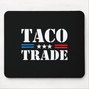 Trump Always Chickens Out Taco Trade Funny Meme  Mouse Pad