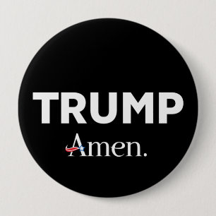 Trump Amen 4 Inch Round Button