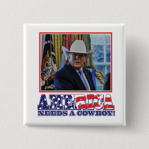 Trump - America Needs a Cowboy 2 Inch Square Button