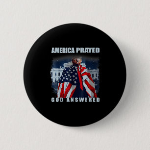 Trump America Prayed God Answered 2 Inch Round Button