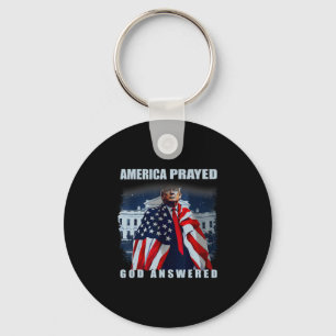 Trump America Prayed God Answered  Keychain