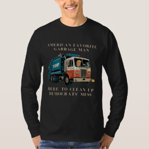 Trump America's Favourite Garbage Man Trash Truck T-Shirt