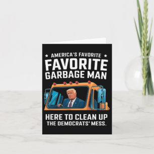 Trump America's Favourite Garbage Man Trump In Tra Card