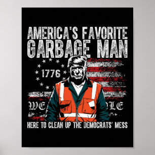 Trump America's Favourite Garbage Man Trump In Tra Poster