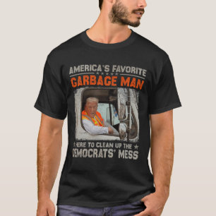Trump America's Favourite Garbage Man Trump In Tra T-Shirt